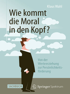 cover image of Wie kommt die Moral in den Kopf?